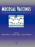 Mucosal Vaccines di Hiroshi Kiyono edito da ACADEMIC PR INC