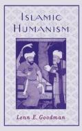 Islamic Humanism di Lenn Evan Goodman edito da OXFORD UNIV PR