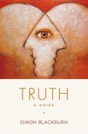 Truth: A Guide di Simon Blackburn edito da OXFORD UNIV PR