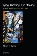 Lying, Cheating, and Stealing di Stuart P. Green edito da OUP Oxford