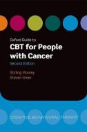 Oxford Guide to CBT for People with Cancer di Stirling Moorey edito da OUP Oxford