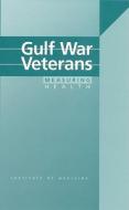 Gulf War Veterans di Committee on Measuring the Health of Gulf War Veterans, Institute of Medicine edito da National Academies Press