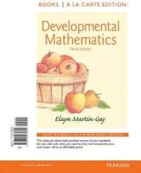 Developmental Mathematics, Books a la Carte Edition di Elayn Martin-Gay edito da Pearson