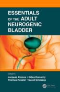 Essentials Of The Adult Neurogenic Bladder edito da Taylor & Francis Ltd