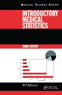 Introductory Medical Statistics, 3rd Edition di Richard F. Mould edito da Taylor & Francis Ltd