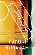 Underground: The Tokyo Gas Attack and the Japanese Psyche di Haruki Murakami edito da VINTAGE