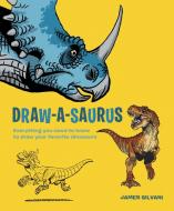 Draw-A-Saurus di James Silvani edito da Watson-Guptill Publications