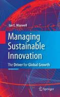 Managing Sustainable Innovation di Ian Maxwell edito da Springer-Verlag GmbH