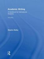 Academic Writing di Stephen Bailey edito da Taylor & Francis Ltd