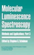 Molecular Luminescence Spectroscopy P3 di Schulman edito da John Wiley & Sons