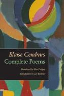 Complete Poems di Blaise Cendrars edito da University of California Press
