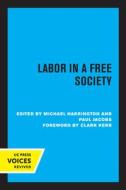 Labor In A Free Society edito da University Of California Press