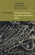Micromechanisms in Particle-Hardened Alloys di J. W. Martin, S. J. Martin edito da Cambridge University Press