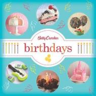 Betty Crocker Birthdays di Betty Crocker edito da Houghton Mifflin Harcourt Publishing Company