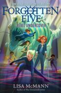 Rebel Undercover (the Forgotten Five, Book 3) di Lisa McMann edito da PUTNAM YOUNG READERS