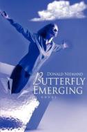 Butterfly Emerging di Donald Niemand edito da Iuniverse