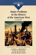Major Problems in the History of the American West di Clyde Milner, Anne Butler, David Lewis edito da GREAT SOURCE EDUCATION GR