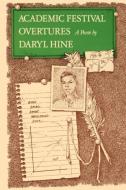 Academic Festival Overtures di Daryl Hine edito da Scribner Book Company