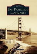 San Francisco Landmarks di Catherine Accardi edito da ARCADIA PUB (SC)