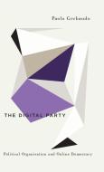 The Digital Party di Paolo Gerbaudo edito da Pluto Press