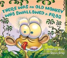 There Was an Old Monkey Who Swallowed a Frog di Jennifer Ward edito da TWO LIONS