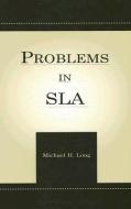 Problems in Second Language Acquisition di Michael H. (University of Maryland/College Park) Long, Michael H. (University of Maryland Long edito da Taylor & Francis Inc