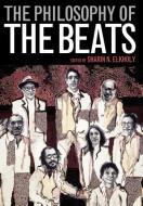 The Philosophy of the Beats edito da The University Press of Kentucky