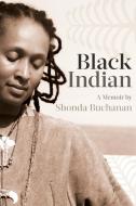 Black Indian di Shonda Buchanan edito da WAYNE ST UNIV PR