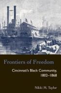 Frontiers of Freedom di Nikki M. Taylor edito da Ohio University Press