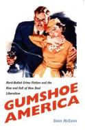 Gumshoe America di Sean McCann edito da Duke University Press