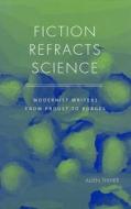 Fiction Refracts Science di Allen Thiher edito da University of Missouri Press