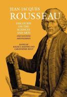 Discourse on the Sciences and Arts (First Discourse) and Polemics di Jean Jacques Rousseau edito da DARTMOUTH COLLEGE PR