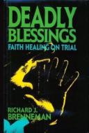 Deadly Blessings di Richard J. Brenneman edito da Prometheus Books