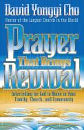Prayer That Brings Revival di Yong-gi Cho edito da Creation House