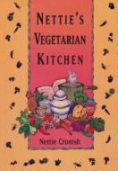 Nettie's Vegetarian Kitchen di Nettie Cronish edito da Second Story Press