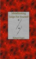 Metathinking: Judge for Yourself di Richard Hogen edito da Grand Unification Monastery