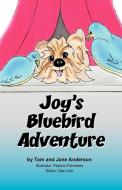 JOY'S BLUEBIRD ADVENTURE di Jane Anderson, Tom Anderson edito da Taylor and Seale Publishers