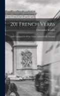 201 French Verbs: Fully Conjugated in All the Tenses, Alphabetically Arranged di Christopher Kendris edito da LIGHTNING SOURCE INC