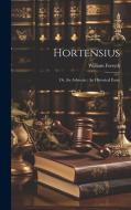 Hortensius di William Forsyth edito da LEGARE STREET PR