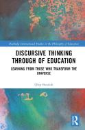 Discursive Thinking Through Of Education di Oleg Bazaluk edito da Taylor & Francis Ltd