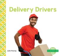 Delivery Drivers di Julie Murray edito da ABDO KIDS
