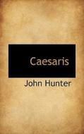 Caesaris di Dr John Hunter edito da Bibliolife