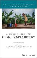 A Companion To Gender History di Teresa A. Meade, Merry E Weisner-Hanks edito da John Wiley And Sons Ltd