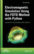 Electromagnetic Simulation Using the Fdtd Method with Python di Dennis M. Sullivan, Jennifer Houle edito da WILEY