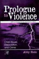 Prologue to Violence di Abby Stein edito da Taylor & Francis Ltd