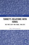 Turkey And Israel Since 1948 di Ekavi Athanassopoulou edito da Taylor & Francis Ltd