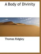 A Body of Divinity di Thomas Ridgley edito da BiblioLife