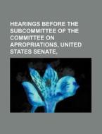 Hearings Before The Subcommittee Of The di Anonymous edito da Rarebooksclub.com