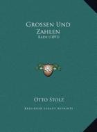 Grossen Und Zahlen: Rede (1891) di Otto Stolz edito da Kessinger Publishing