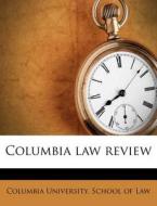 Columbia Law Review edito da Nabu Press